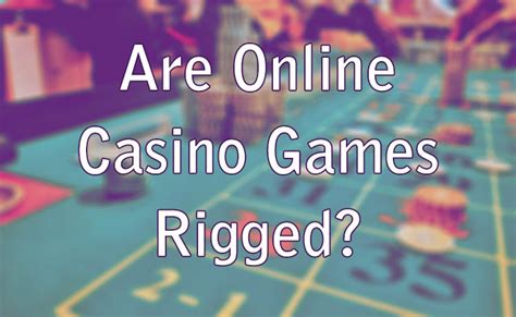 is online casino rigged|are casino games rigged.